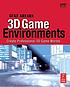 3D game environments : create professional 3D game worlds