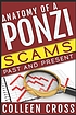 Anatomy of a Ponzi : scams past and present by  Colleen Cross 
