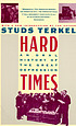 Hard times : an oral history of the great depression 著者：  Studs Terkel 