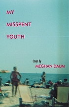 My misspent youth : essays