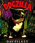 Dogzilla : starring Flash, Rabies, Dwayne, and introducing Leia as the Monster