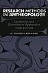 Research methods in anthropology : qualitative and quantitative methods