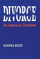 Divorce : an American tradition