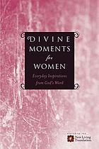 Divine moments for women : everyday inspiration from God's Word
