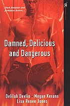 Damned, delicious, and dangerous