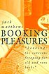 Booking pleasures 著者： Jack Matthews