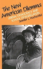 The new American dilemma : liberal democracy and school desegregation