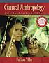 Cultural anthropology in a globalizing world 著者：  Barbara D Miller 