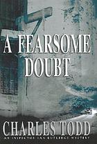 A fearsome doubt : an Inspector Ian Rutledge mystery