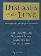 Diseases of the lung : radiologic and pathologic correlations