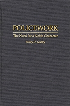 Policework : the need for a noble character
