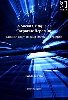 A social critique of corporate reporting : semiotics and web-based integrated reporting