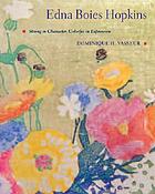 Edna Boies Hopkins : strong in character, colorful in expression