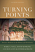 TURNING POINTS : decisive moments in the history... per MARK A NOLL