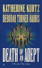 Death of an adept : a novel of the adept
