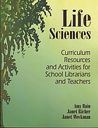Life sciences : curriculum resources and activities for school librarians and teachers