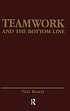 Teamwork and the bottom line : groups make a difference