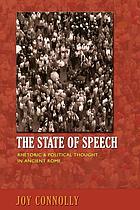 The state of speech : rhetoric and political thought in Ancient Rome