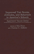 Improved test scores, attitudes, and behaviors in America's schools : supervisors' success stories