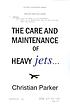 The care and maintenance of heavy jets by  Christian Parker 