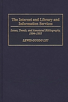 The Internet and library and information services : issues, trends, and annotated bibliography, 1994-1995