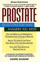 Prostate : questions you have-- answers you need