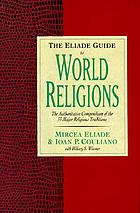 The Eliade guide to world religions