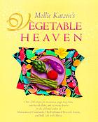 Mollie Katzen's vegetable heaven