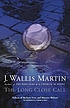 The long close call door J  Wallis Martin