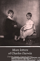 More letters of Charles Darwin : a record of his work in a series of hitherto unpublished letters