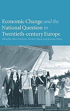 Economic change and the national question in twentieth-century Europe