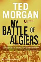 My battle of Algiers : a memoir