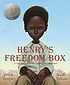 Henry's freedom box : a true story from the Underground Railroad