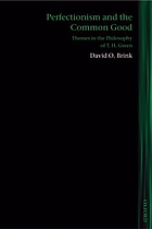 Perfectionism and the common good : themes in the philosophy of T.H. Green