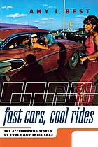 Fast cars, cool rides : the accelerating world of youth and their cars