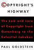 Copyright's highway : from Gutenberg to the celestial jukebox