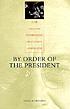 By order of the president : FDR and the internment of Japanese Americans