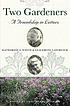 Two gardeners : Katharine S. White and Elizabeth... by Katharine Sergeant Angell White