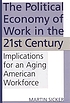 The political economy of work in the 21st century... de Martin Sicker