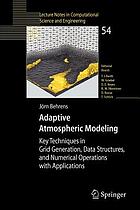 Adaptive atmospheric modeling : key techniques in grid generation, data structures, and numerical operations with applications