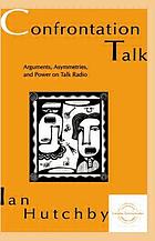 Confrontation talk : arguments, asymmetries, and power on talk radio