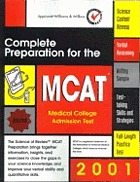 2001 MCAT : complete preparation for the Medical College Admission Test.