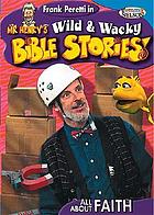 Mr. Henry's wild & wacky Bible stories