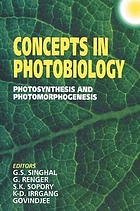 Concepts in photobiology : photosynthesis and photomorphogenesis