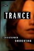 Trance 著者：  Christopher Sorrentino 