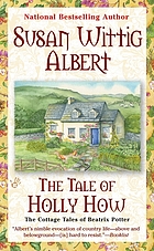 The tale of Holly How : the cottage tales of Beatrix Potter