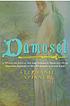 Damosel : in which the lady of the Lake renders a Frank and often startling account of her wondrous life and times