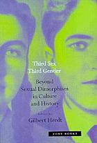 Third sex, third gender : beyond sexual dimorphism in culture and history