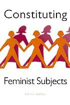 Constituting feminist subjects