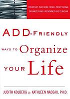 ADD-friendly ways to organize your life
